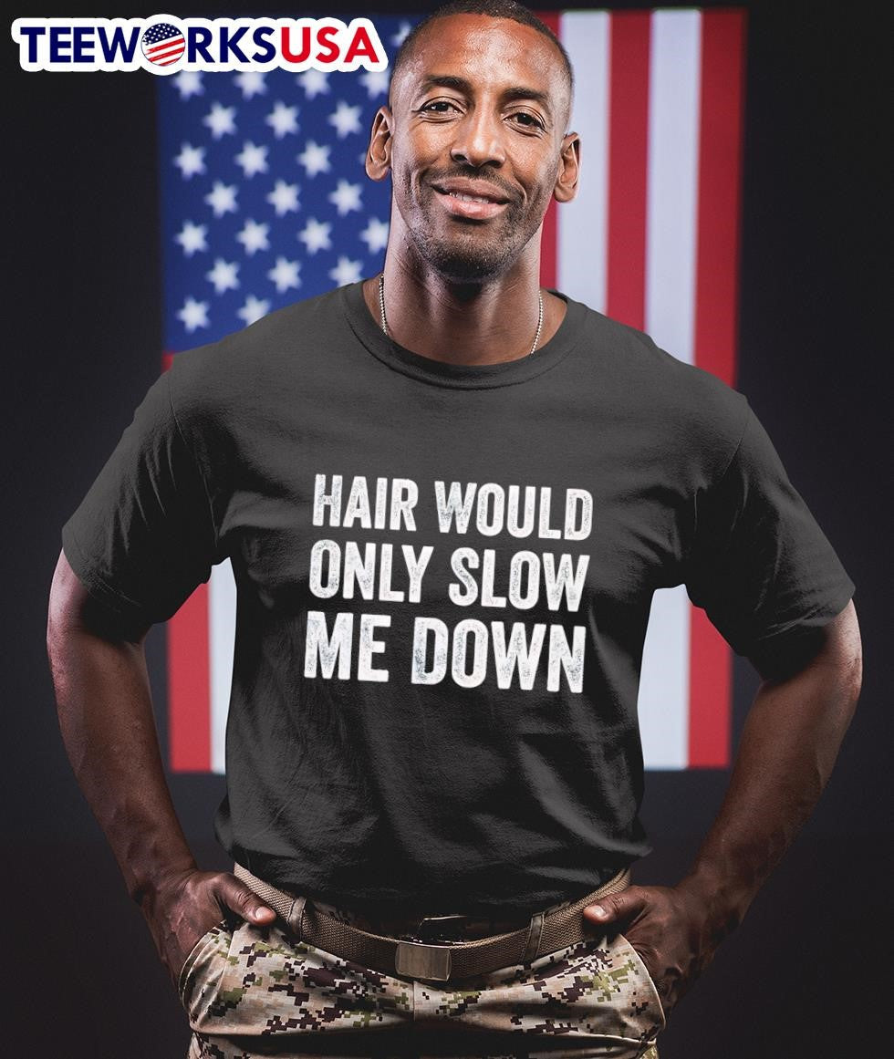 Hair Would Only Slow Me Down - Adult & Kids T-Shirts, Sweatshirts & Hoodies apparel design preview 1
