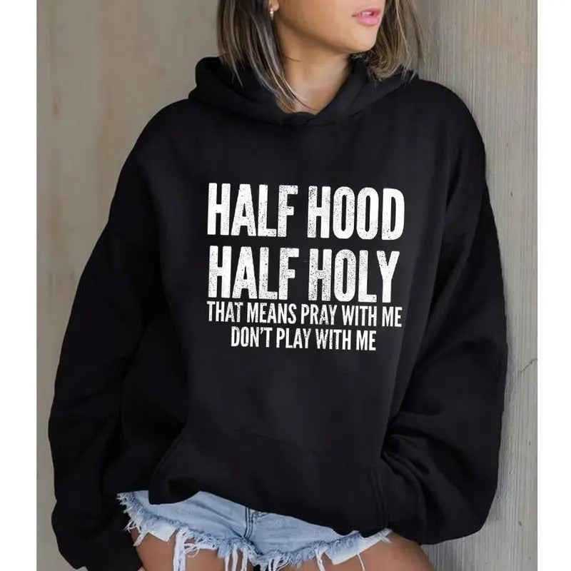 Half Hood Holy That Means Pray Me Funny Casual Street - Adult & Kids T-Shirts, Sweatshirts & Hoodies apparel design preview 1