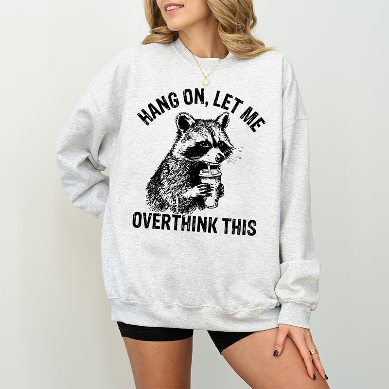 Hang Let Me Overthink This Sarcastic Saying Racoon - Adult & Kids T-Shirts, Sweatshirts & Hoodies apparel design preview 1