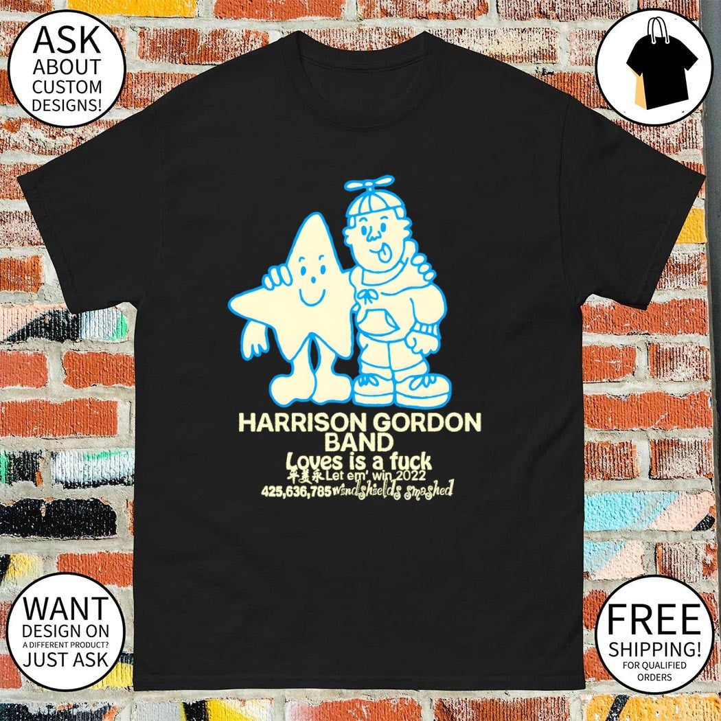 Harrison Gordon band loves is a fuck let em' win 2022 - Adult & Kids T-Shirts, Sweatshirts & Hoodies apparel design preview 1