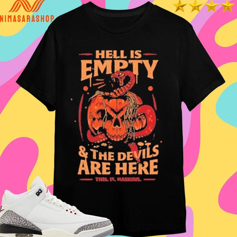 Haskins Hell Is Empty And The Devils Are Here This - Adult & Kids T-Shirts, Sweatshirts & Hoodies apparel design preview 1