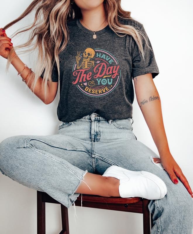Have Day You Deserve Kindness Sarcastic Motivational - Adult & Kids T-Shirts, Sweatshirts & Hoodies apparel design preview 1