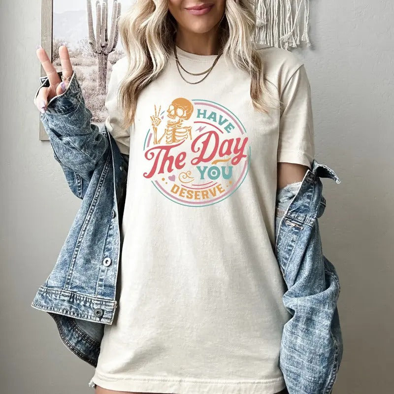 Have Day You Deserve Kindness Sarcastic Motivational - Adult & Kids T-Shirts, Sweatshirts & Hoodies apparel design preview 1