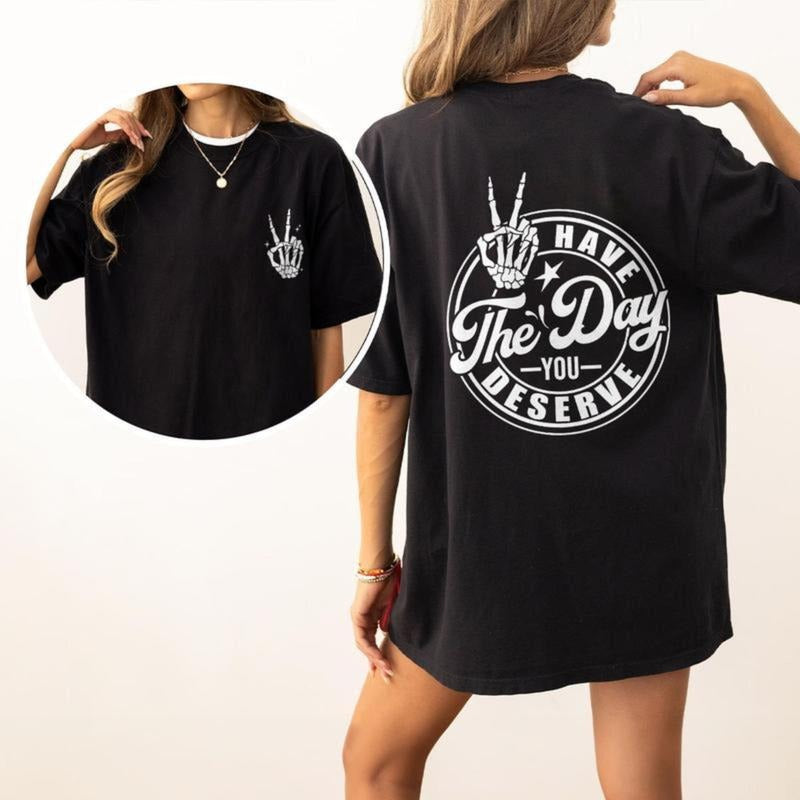 Have Day You Deserve Kindness Sarcastic Motivational - Adult & Kids T-Shirts, Sweatshirts & Hoodies apparel design preview 1