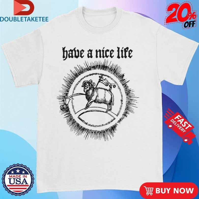 Have a Nice Life Goat - Adult & Kids T-Shirts, Sweatshirts & Hoodies apparel design preview 1