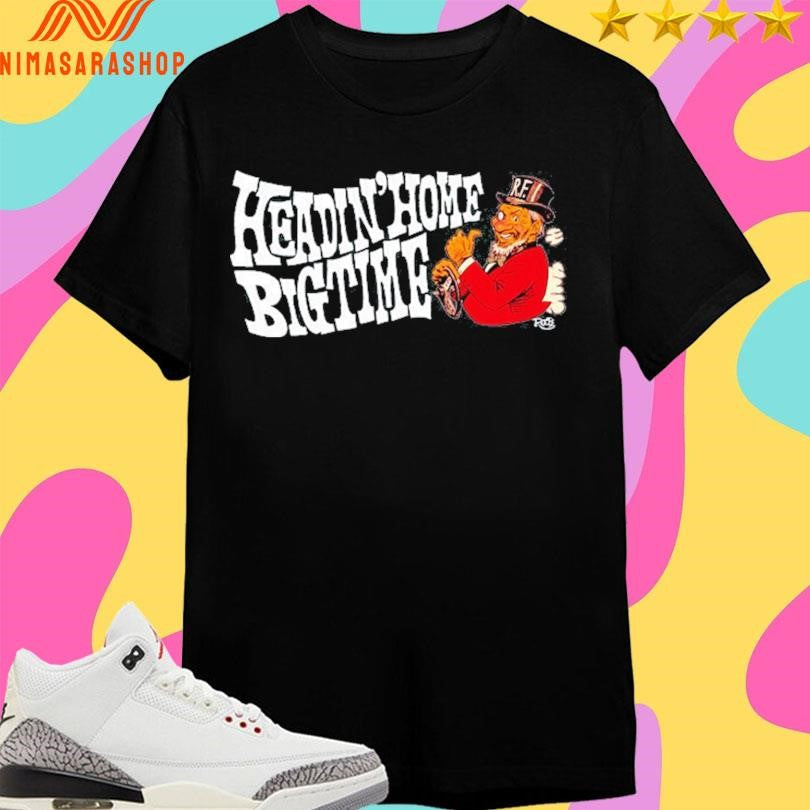 Headin' Home Big Time - Adult & Kids T-Shirts, Sweatshirts & Hoodies apparel design preview 1
