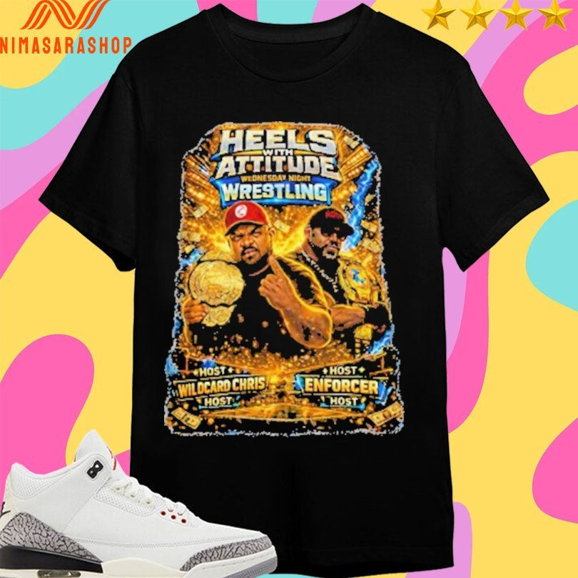 Heels With Attitude Wednesday Night Wrestling Host - Adult & Kids T-Shirts, Sweatshirts & Hoodies apparel design preview 1