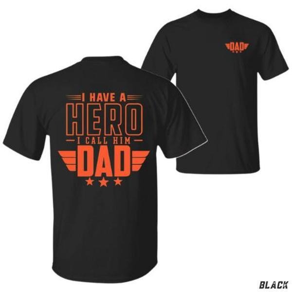 Hero Dad Bold 'I Have Call Him Relaxed Fit Ideal - Adult & Kids T-Shirts, Sweatshirts & Hoodies apparel design preview 1