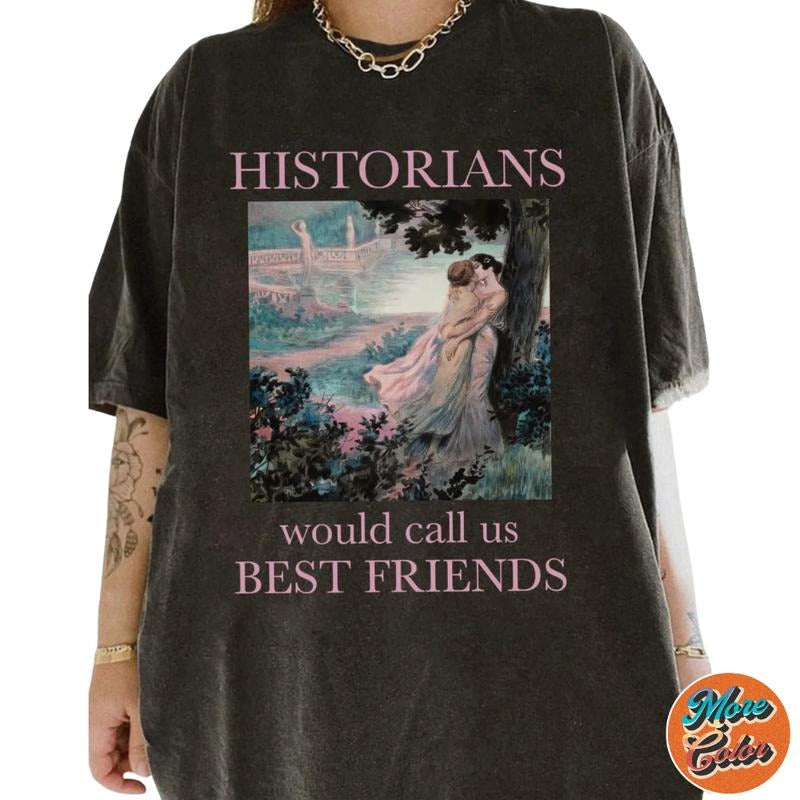 Historians Would Call Us Best Friends Lesbian Pride - Adult & Kids T-Shirts, Sweatshirts & Hoodies apparel design preview 1