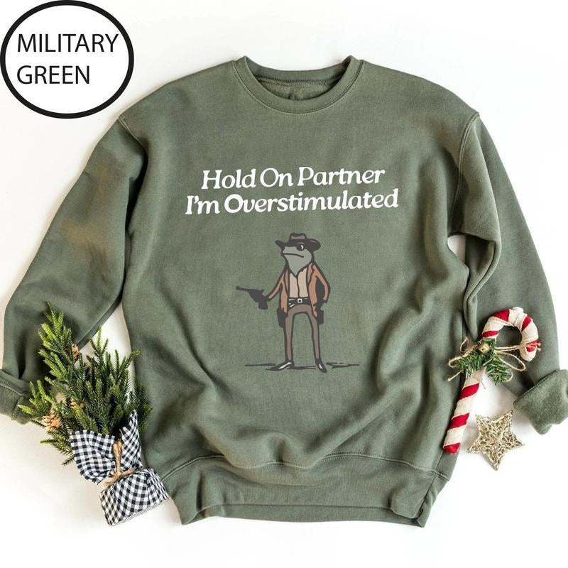 Hold Partner Im Overstimulated Cowboy Frog Unhinged - Adult & Kids T-Shirts, Sweatshirts & Hoodies apparel design preview 1