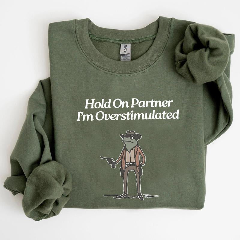 Hold Partner Im Overstimulated Funny - Adult & Kids T-Shirts, Sweatshirts & Hoodies apparel design preview 1