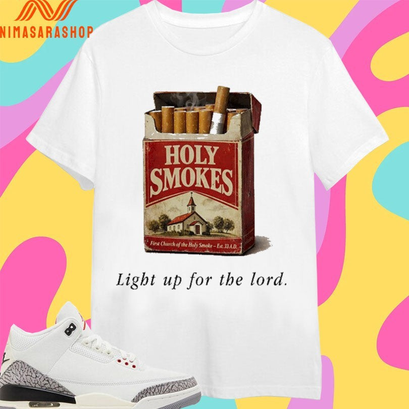 Holy Smokes Light Up For The Lord - Adult & Kids T-Shirts, Sweatshirts & Hoodies apparel design preview 1