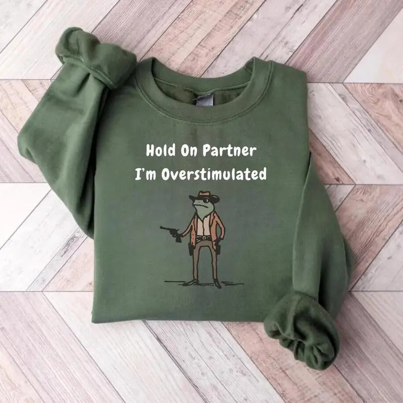 Hold Partner Im Overstimulated Cowboy Classic Fit - Adult & Kids T-Shirts, Sweatshirts & Hoodies apparel design preview 1