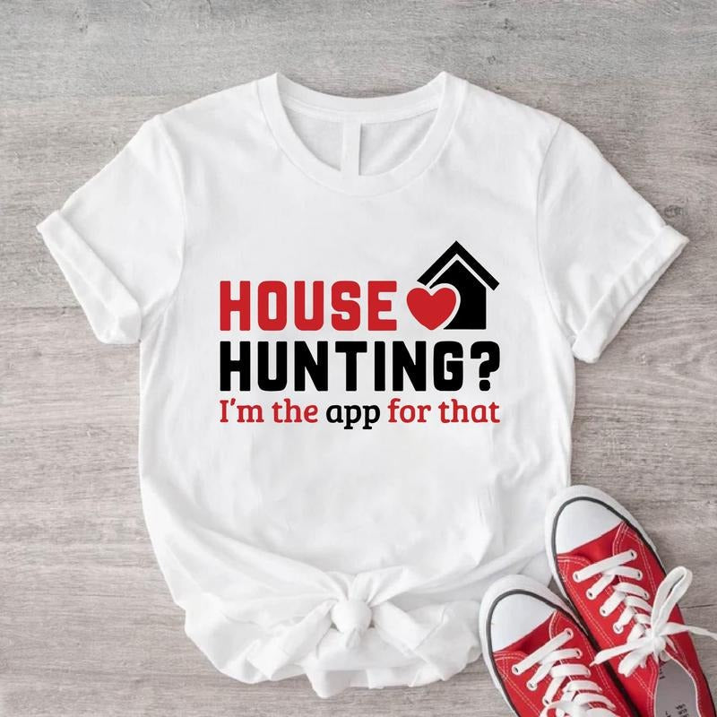 House Hunting Funny Real Estate Agent Realtor Broker - Adult & Kids T-Shirts, Sweatshirts & Hoodies apparel design preview 1