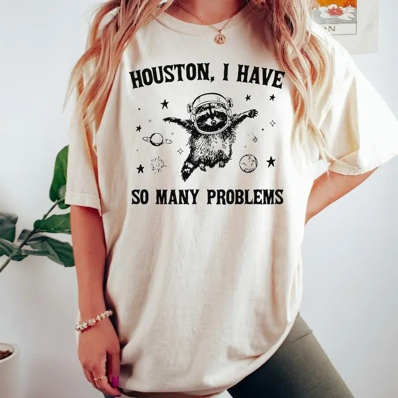 Houston I Have So Many Problems Funny Raccoon Space - Adult & Kids T-Shirts, Sweatshirts & Hoodies apparel design preview 1