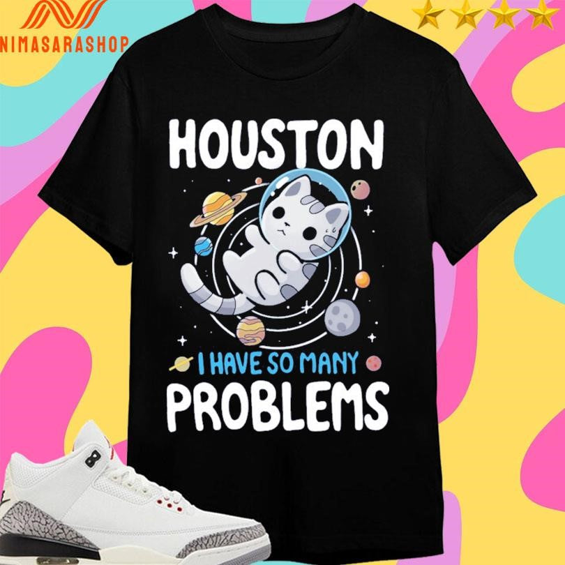 Houston We Have Many Problems Cat - Adult & Kids T-Shirts, Sweatshirts & Hoodies apparel design preview 1
