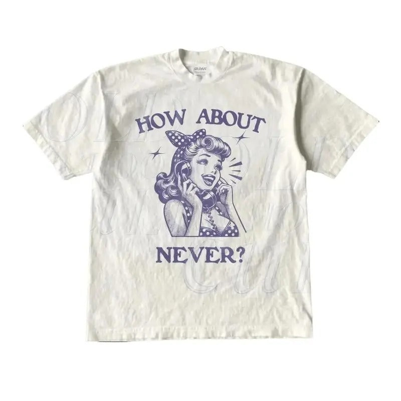 How About Never Retro Vintage 1940 Pop Fun Funny - Adult & Kids T-Shirts, Sweatshirts & Hoodies apparel design preview 1
