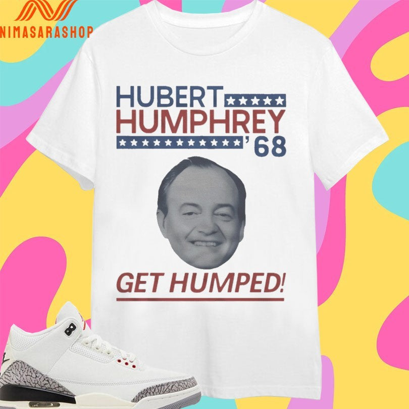 Hubert Humphrey '68 Get Humped - Adult & Kids T-Shirts, Sweatshirts & Hoodies apparel design preview 1