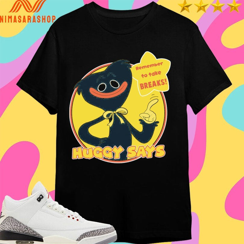 Huggy Wuggy Says Remember To Take Breaks - Adult & Kids T-Shirts, Sweatshirts & Hoodies apparel design preview 1