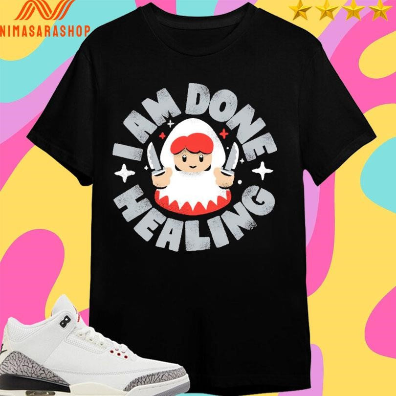 I Am Done Healing Job Change Terry Mack - Adult & Kids T-Shirts, Sweatshirts & Hoodies apparel design preview 1
