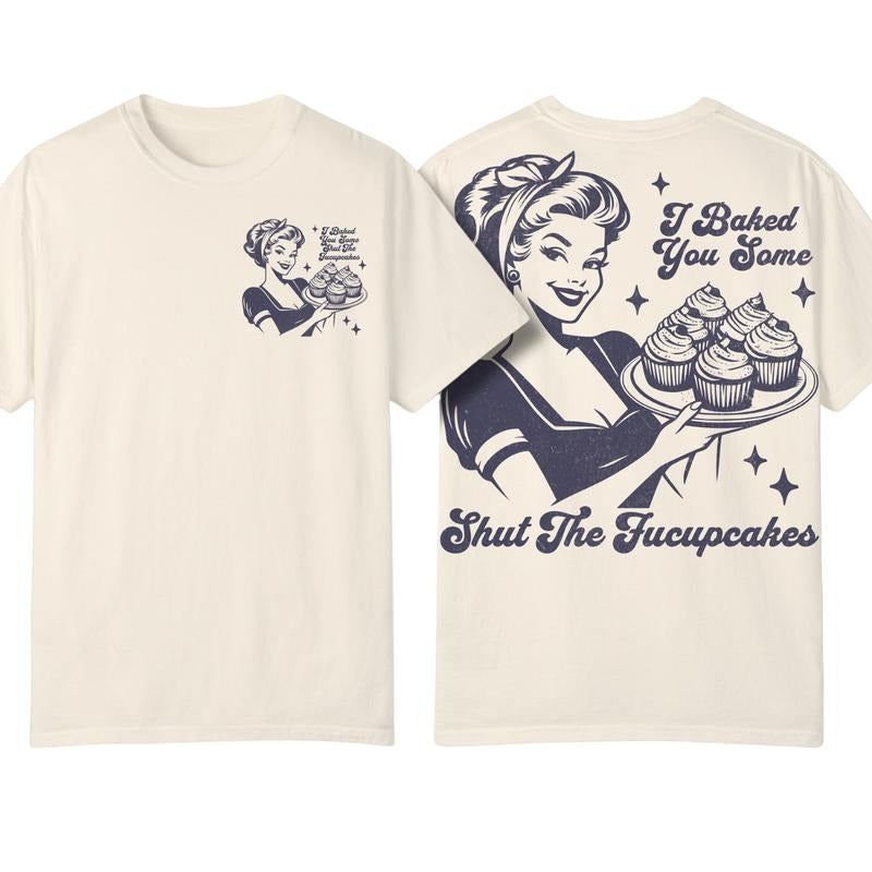 I Baked You Some Shut Fucupcakes Retro Baker - Adult & Kids T-Shirts, Sweatshirts & Hoodies apparel design preview 1