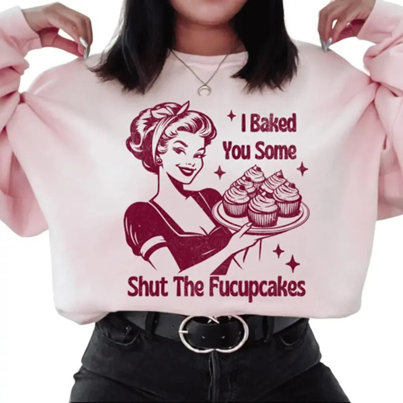 I Baked You Some Shut Fucupcakes Snarky - Adult & Kids T-Shirts, Sweatshirts & Hoodies apparel design preview 1