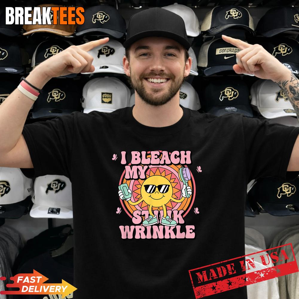 I Bleach My Stink Wrinkle Funny Adult Humor Sun - Adult & Kids T-Shirts, Sweatshirts & Hoodies apparel design preview 1
