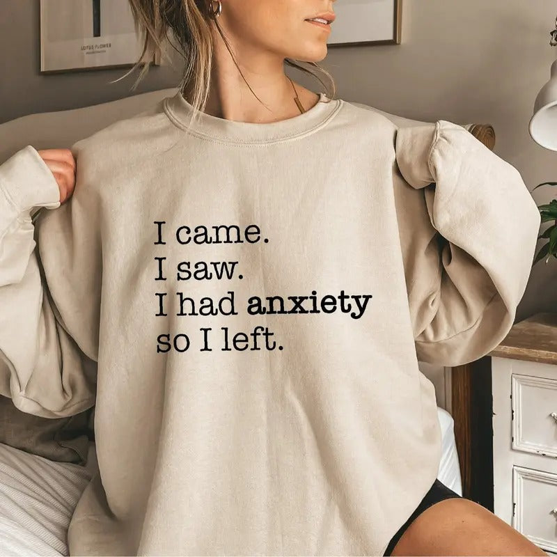 I Came Saw Had Anxiety So Left Casual Street Fleece - Adult & Kids T-Shirts, Sweatshirts & Hoodies apparel design preview 1