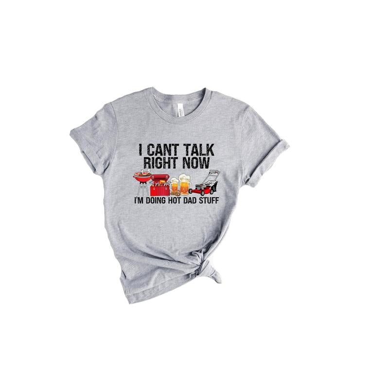 I Can'T Talk Right Now I'M Doing Hot Dad Stuff - Adult & Kids T-Shirts, Sweatshirts & Hoodies apparel design preview 1