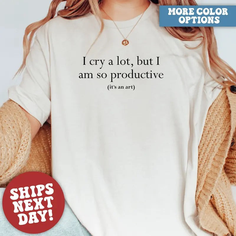I Cry Lot But Am So Productive Mental Health - Adult & Kids T-Shirts, Sweatshirts & Hoodies apparel design preview 1