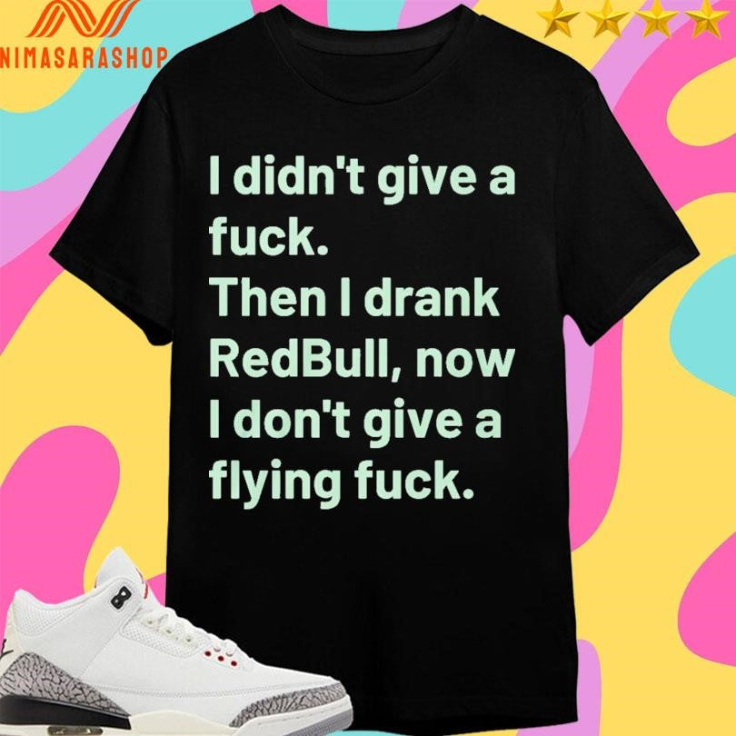 I Didn’t Give A Fuck Then Drank Redbull Now - Adult & Kids T-Shirts, Sweatshirts & Hoodies apparel design preview 1