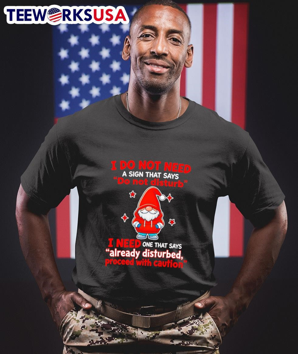 I Do Not Need A Sign That Says Disturb One Already - Adult & Kids T-Shirts, Sweatshirts & Hoodies apparel design preview 1
