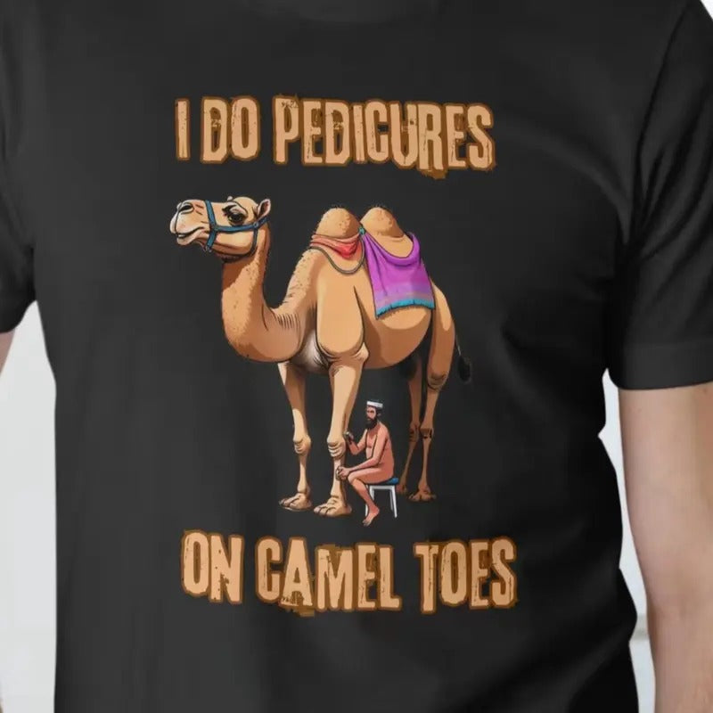 I Do Pedicures Camel Toes Cotton Fabric Humorous Text - Adult & Kids T-Shirts, Sweatshirts & Hoodies apparel design preview 1