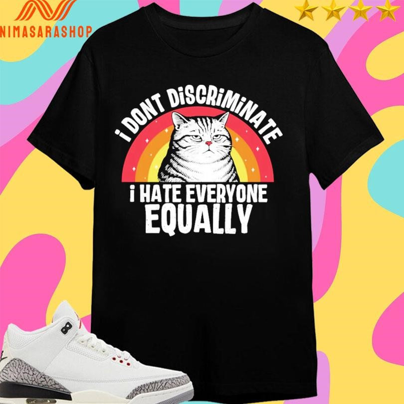 I Don’t Discriminate Hate Everyone Equally Cat - Adult & Kids T-Shirts, Sweatshirts & Hoodies apparel design preview 1