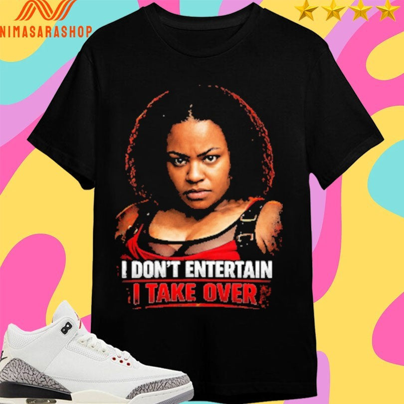 I Don’t Entertain Take Over - Adult & Kids T-Shirts, Sweatshirts & Hoodies apparel design preview 1