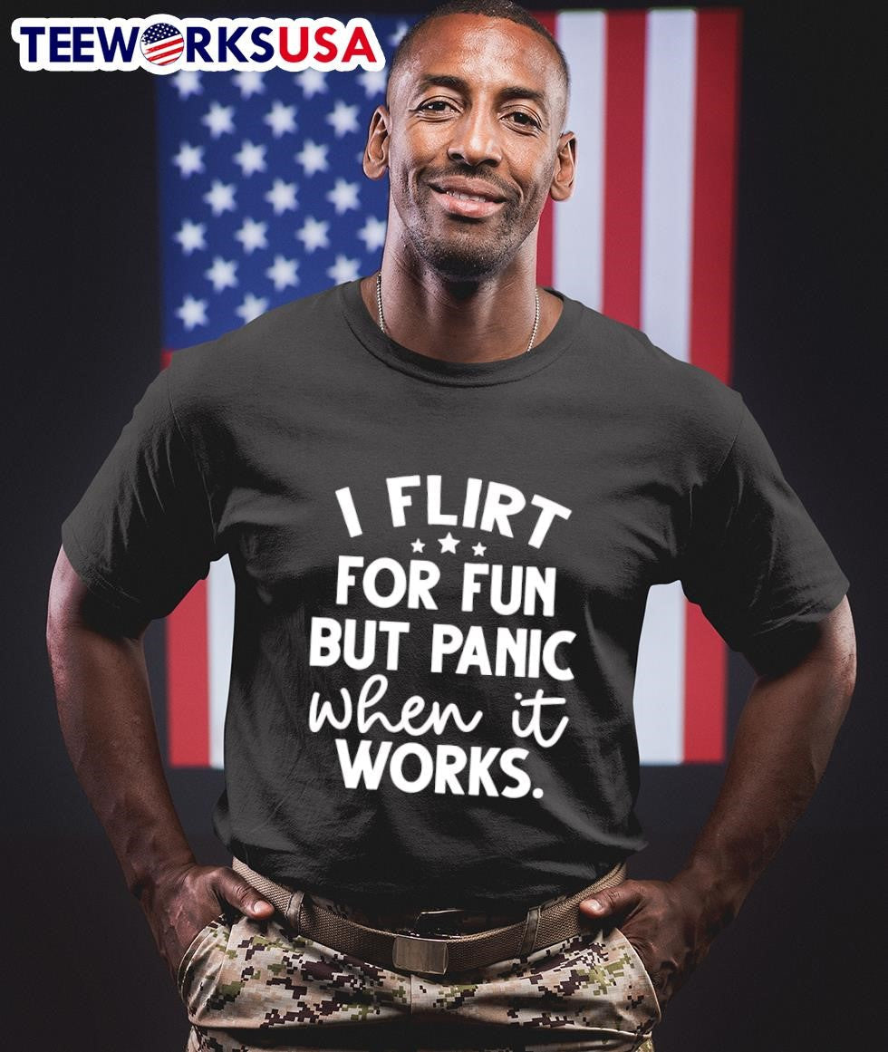 I Flirt For Fun But Panic When It Works - Adult & Kids T-Shirts, Sweatshirts & Hoodies apparel design preview 1
