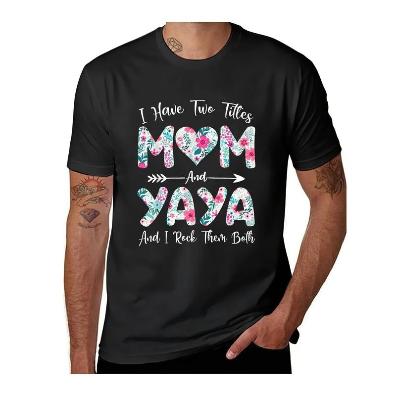 I Have Two Titles Mom Yaya Flowers Funnys Hippie - Adult & Kids T-Shirts, Sweatshirts & Hoodies apparel design preview 1