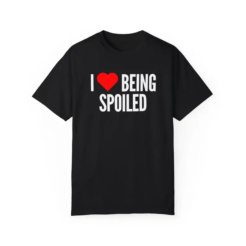 I Heart Being Spoiled Him Her Funny Love Friends - Adult & Kids T-Shirts, Sweatshirts & Hoodies apparel design preview 1