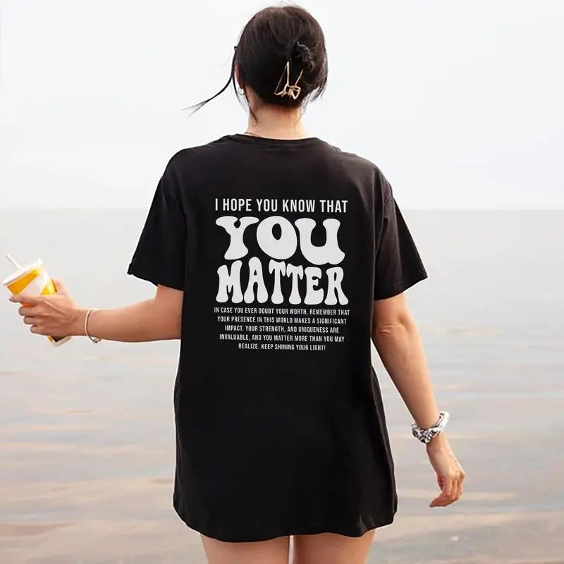 I Hope You Know That Matter Mental Health Matters - Adult & Kids T-Shirts, Sweatshirts & Hoodies apparel design preview 1