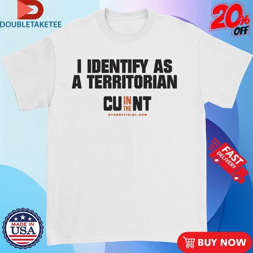 I Identify As A Territorian CU In The NT - Adult & Kids T-Shirts, Sweatshirts & Hoodies apparel design preview 1