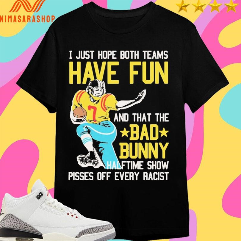 I Just Hope Both Team Have Fun And That The Bad Bunny - Adult & Kids T-Shirts, Sweatshirts & Hoodies apparel design preview 1