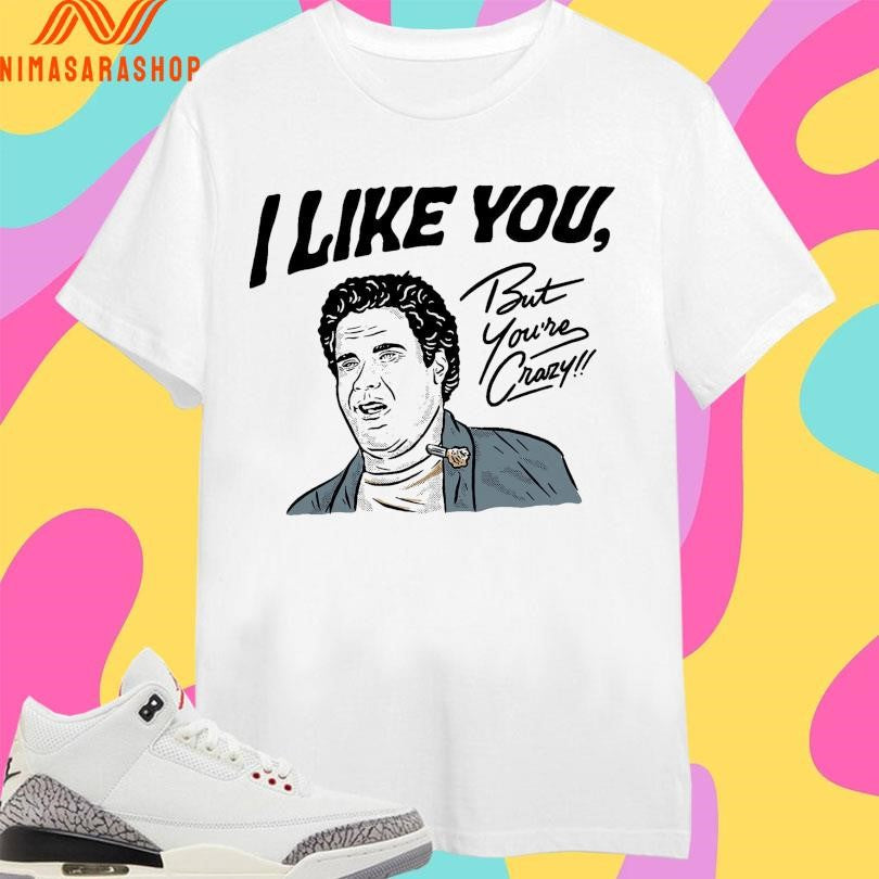 I Like You But You’re Crazy - Adult & Kids T-Shirts, Sweatshirts & Hoodies apparel design preview 1