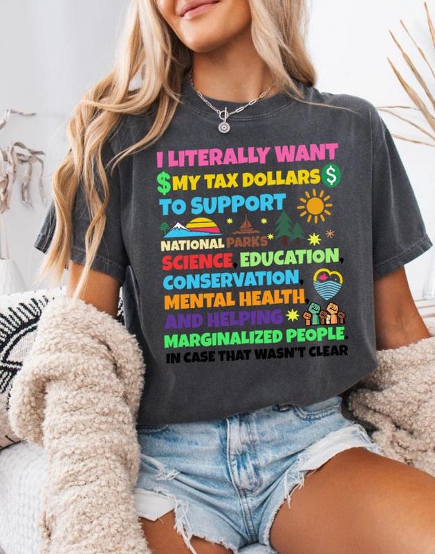 I Literally Want My Tax Dollars Support National - Adult & Kids T-Shirts, Sweatshirts & Hoodies apparel design preview 1