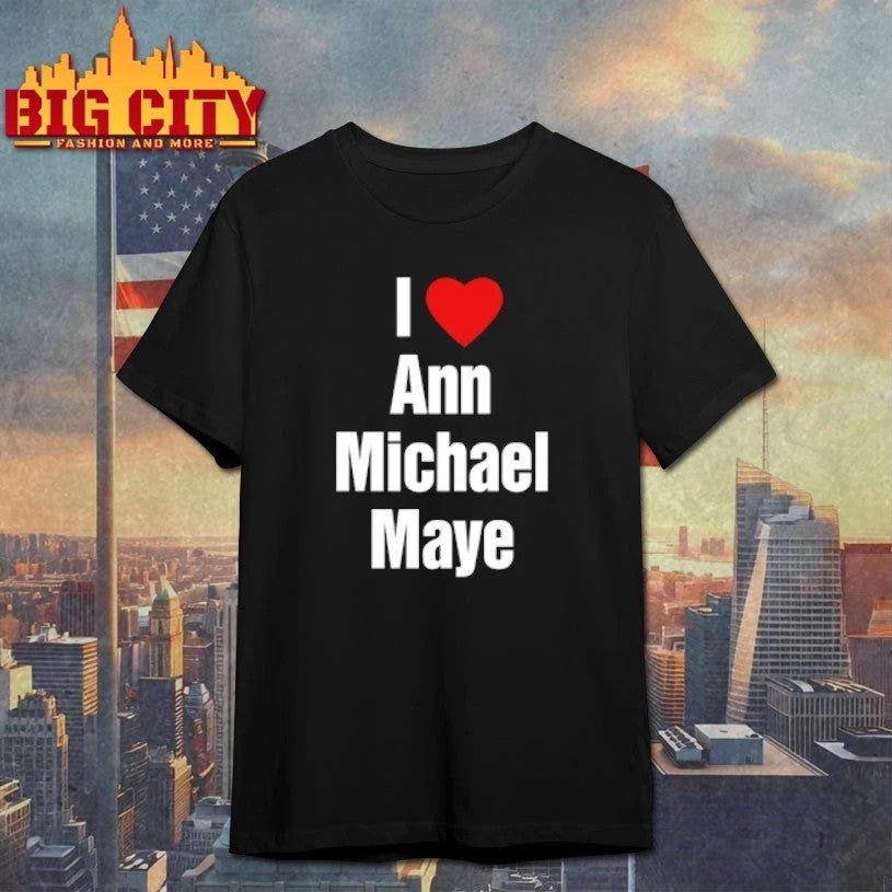 I Love Ann Michael Maye Heart - Adult & Kids T-Shirts, Sweatshirts & Hoodies apparel design preview 1