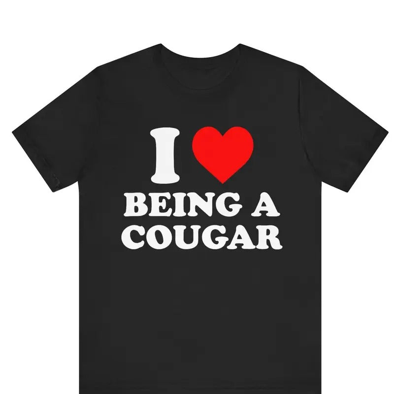 I Love Being Cougar Heart Cougars Funny My - Adult & Kids T-Shirts, Sweatshirts & Hoodies apparel design preview 1