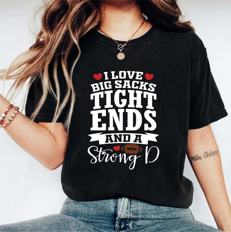 I Love Big Sacks Tight Ends Strong D Funny Football - Adult & Kids T-Shirts, Sweatshirts & Hoodies apparel design preview 1