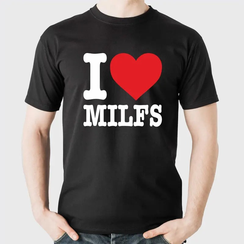 I Love Milfs Custom Printing Stag Hen Top Text - Adult & Kids T-Shirts, Sweatshirts & Hoodies apparel design preview 1