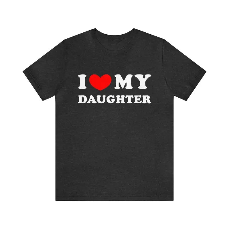 I Love My Daughter Heart Funny Mom Dad - Adult & Kids T-Shirts, Sweatshirts & Hoodies apparel design preview 1