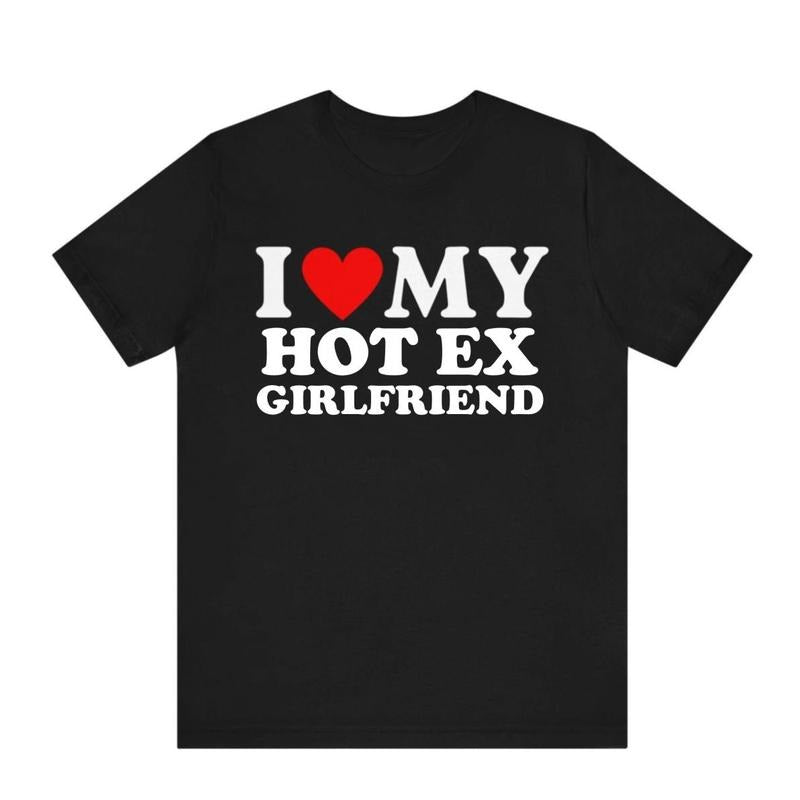 I Love My Hot Ex Girlfriend Heart Wife Husband - Adult & Kids T-Shirts, Sweatshirts & Hoodies apparel design preview 1