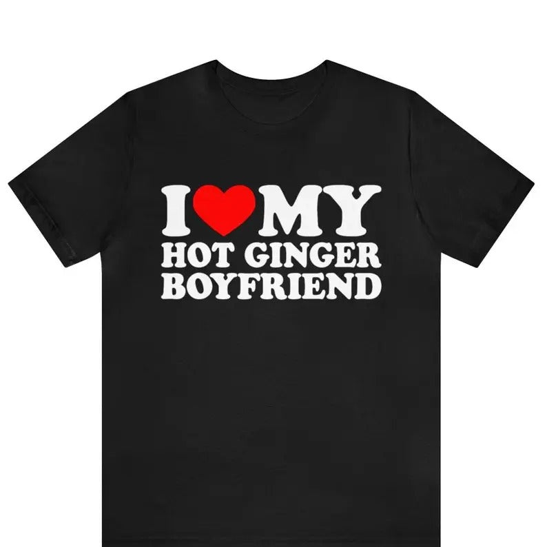 I Love My Hot Ginger Boyfriend Heart Redhead - Adult & Kids T-Shirts, Sweatshirts & Hoodies apparel design preview 1